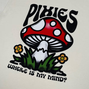 Close up of a natural t shirt with black text reading "Pixies" with a mushroom design centered. Below the mushroom design is black text reading "Where is My Mind?"